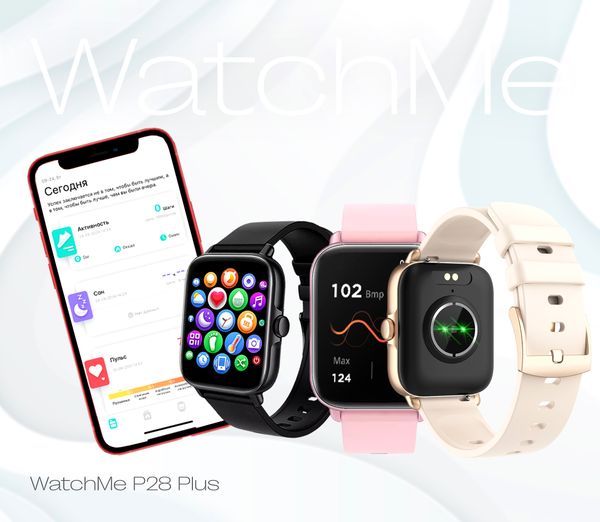 Смарт-часы Watchme: обзор моделей P28 Plus, K58, K56 и I70 — лучший выбор для активной жизни