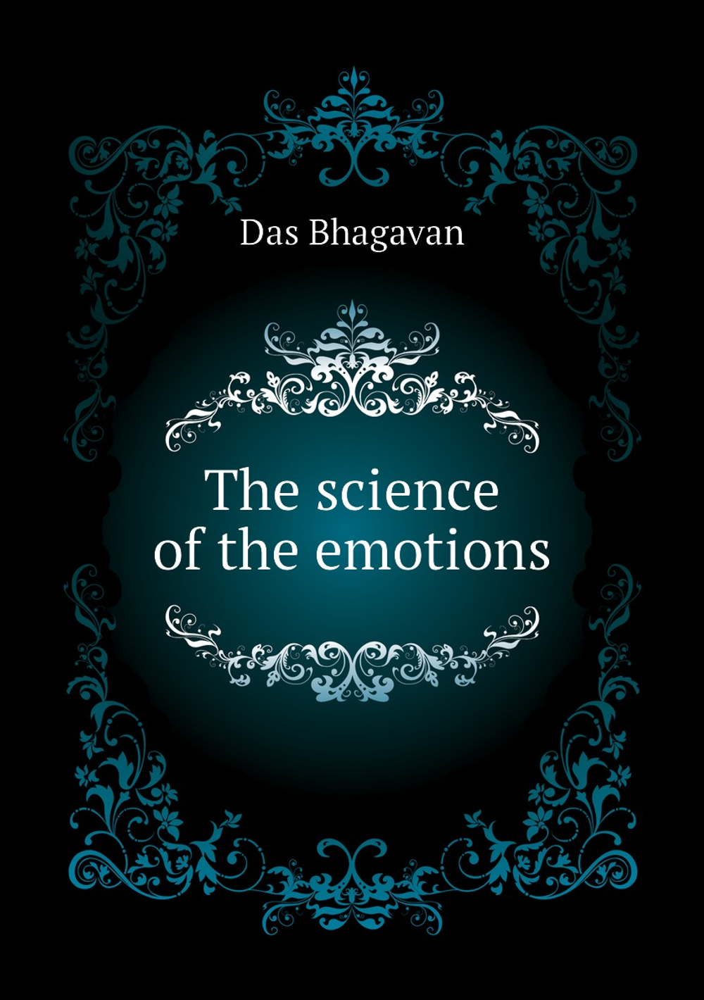 The science of the emotions | Das Bhagavan