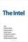 The Intel. Как Роберт Нойс, Гордон Мур и Энди Гроув создали самую влиятельную компанию в мире