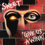 Sweet / Give Us A Wink (LP)