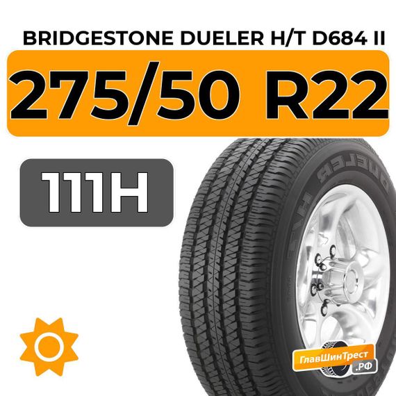 Bridgestone Dueler H/T D684 II SUV 275/50 R22 111H