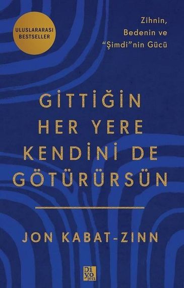 Gittiğin her yere kendini de götürürsün