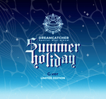 DREAMCATCHER - Summer Holiday [Limited Editon G ver.]