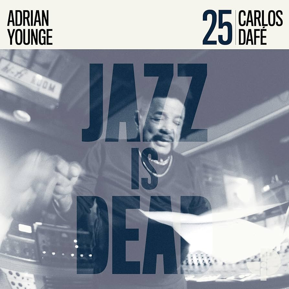 Adrian Younge & Ali Shaheed Muhammad - Jazz Is Dead 025: Carlos Dafe