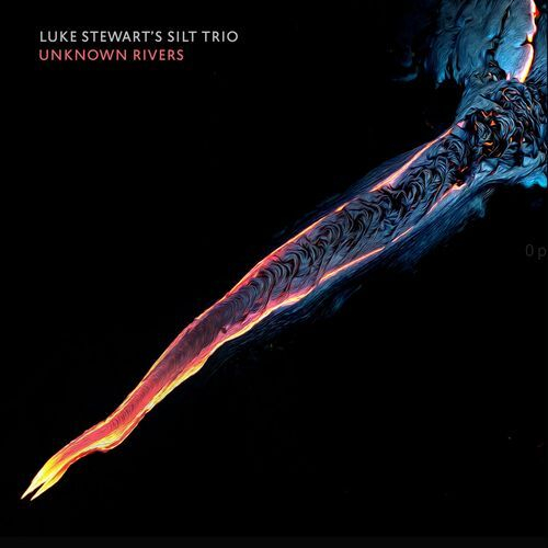 Luke Stewart & Silt Trio - Unknown Rivers