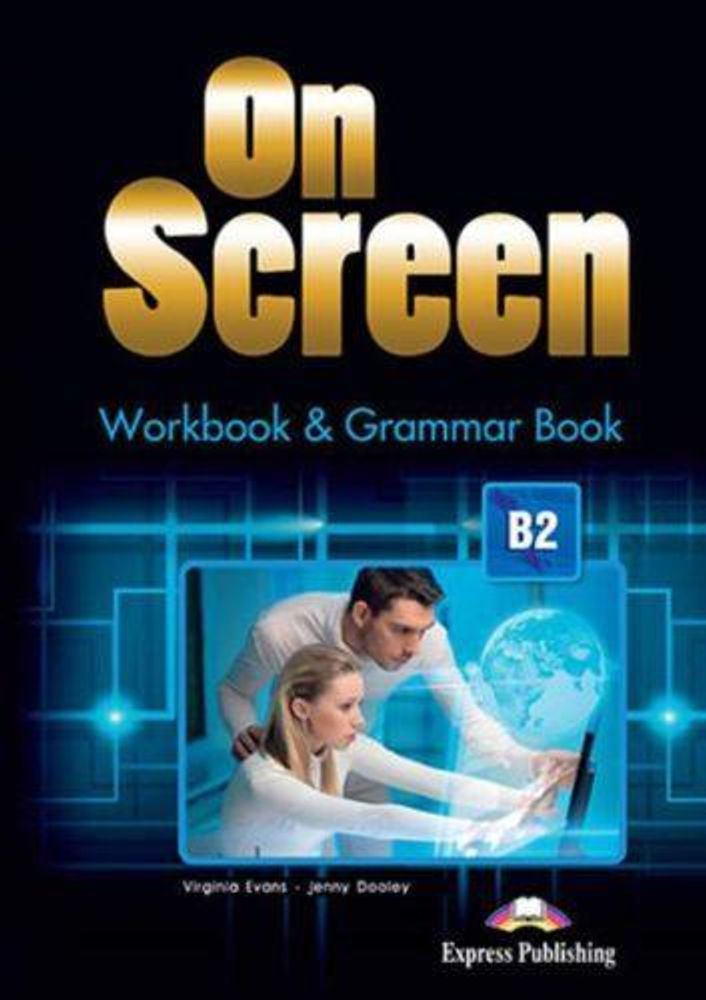 On Screen B2. Workbook &amp; Grammar Book  REVISED. Рабочая тетрадь и грамматический справочник с кодом доступа к электронному приложению