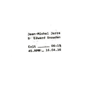 Jean-Michel Jarre & Edward Snowden / Exit (7" Vinyl Single)