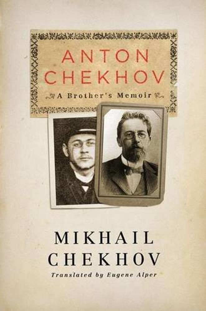 Anton Chekhov: A Brother&#39;s Memoir