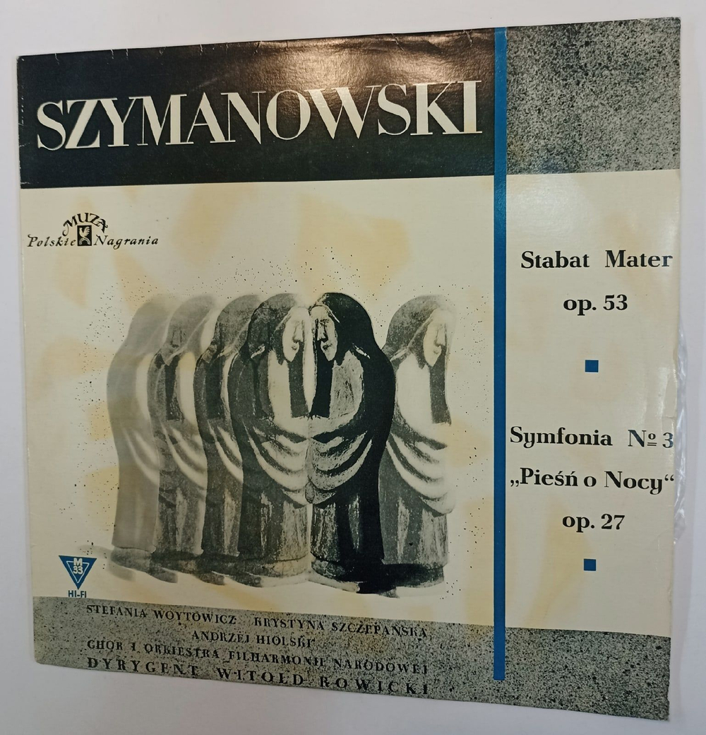 Винтажная виниловая пластинка Szymanowski - Stefania Woytowicz, Krystyna Szczepanska, Andrzej Hiolski, Chor I Orkiestra Filharmonii Narodowej, Witold Rowicki Stabat Mater. Symphony No. 3 (Poland 1964)
