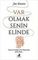 Var Olmak Senin Elinde