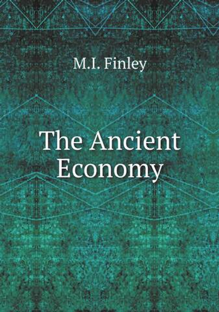 The Ancient Economy | M.I. Finley