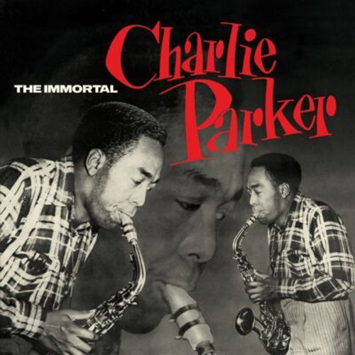 Charlie Parker - Immortal Charlie Parker