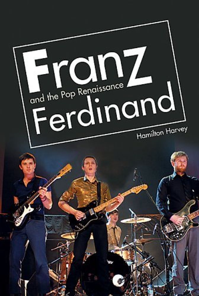 Franz Ferdinand and  Pop Renaissance