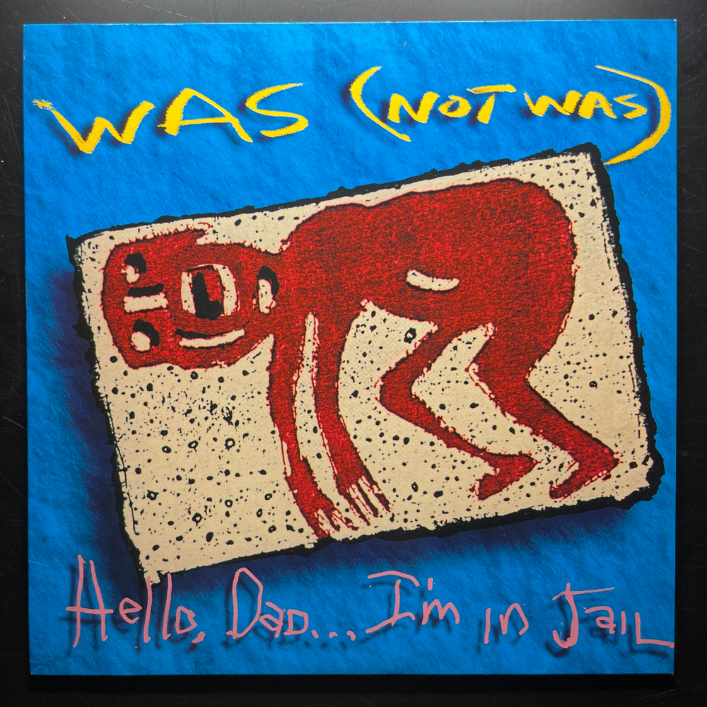 Was (Not Was) ‎– Hello, Dad...I'm In Jail (Голландия 1992г.)
