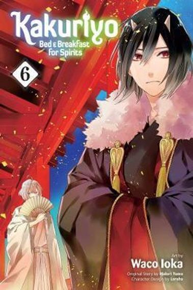 Kakuriyo: Bed &amp; Breakfast for Spirits, Vol. 6