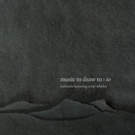 Kid Koala & Trixie Whitley	Music To Draw To: Io