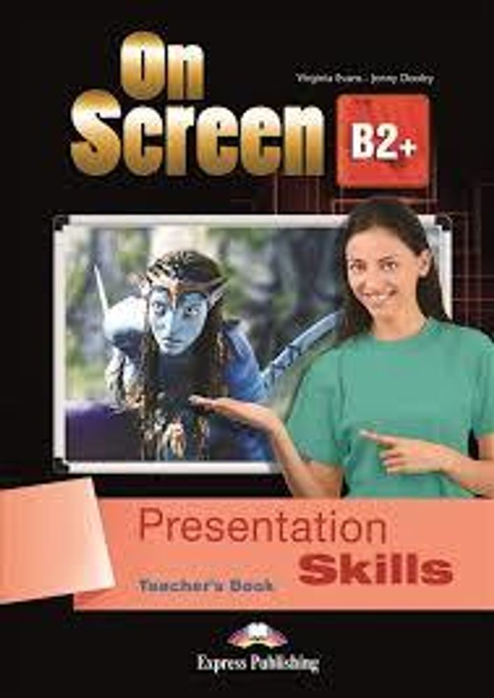 On Screen B2+. Presentation Skills TEACHER&#39;S BOOK