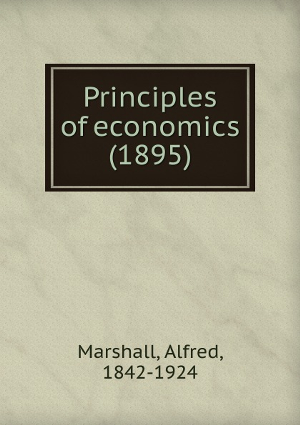 Principles of economics | Alfred Marshall