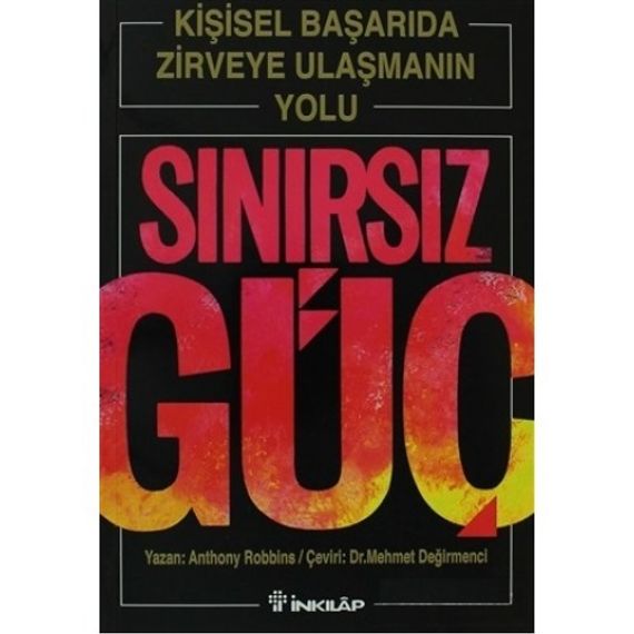 Sinirsiz Guc - Kisisel Basarida Zirveye Ulasmanin Yolu
