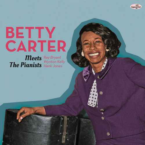 Betty Carter - Meets The Pianists - Supper Club Numbered Edition