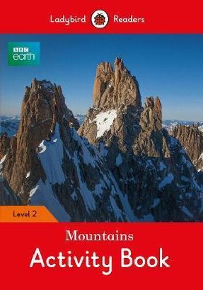 BBC Earth: Mountains Activity Book- Ladybird Readers Level 2