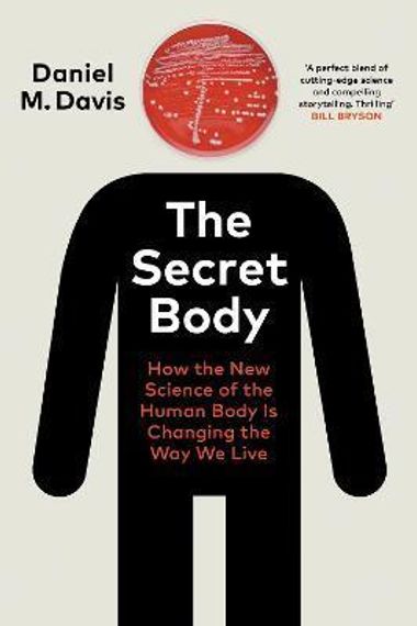 The Secret Body: How the New Science of the Human Body