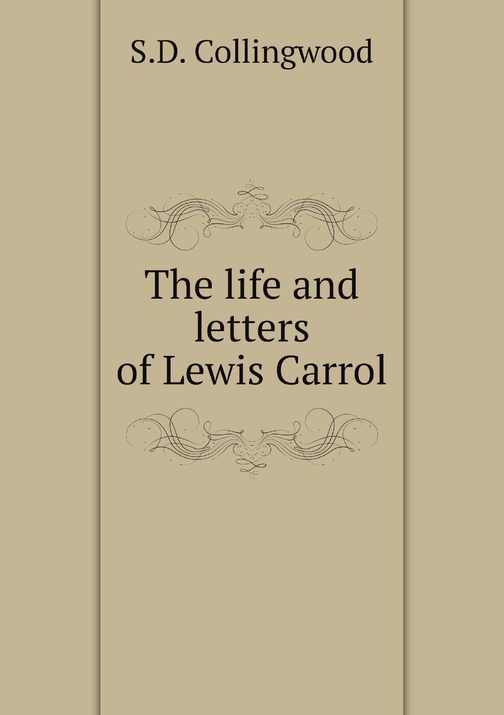 The life and letters of Lewis Carrol | S.D. Collingwood