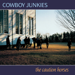 Cowboy Junkies / The Caution Horses (2LP)