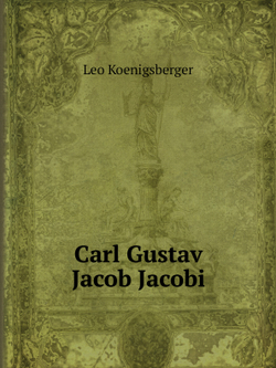 Carl Gustav Jacob Jacobi | Leo Koenigsberger