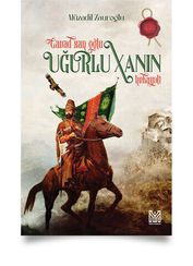 Cavad xan oğlu Uğurlu xanın hekayəti