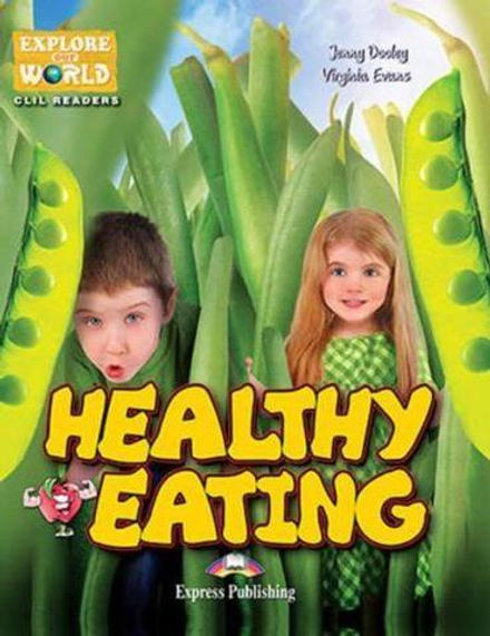 Healthy Eating Уровень 2 (2-3 класс)  Книга для чтения с доступом к электронному приложению