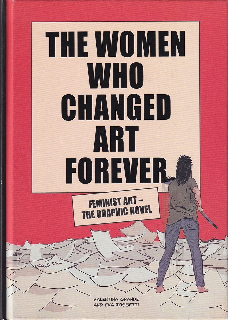 Женщины, изменившие искусство навсегда: феминистское искусство – графический роман