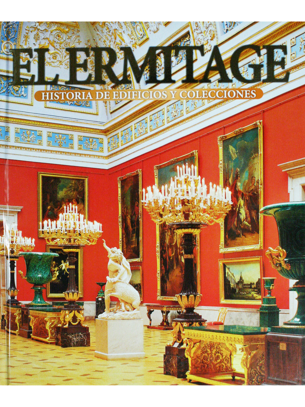 El Ermitage: Historia de edificios y colecciones