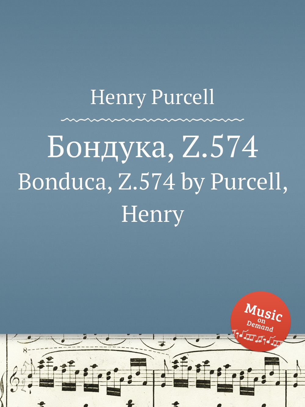 Бондука, Z.574. Bonduca, Z.574 by Purcell, Henry | Henry Purcell