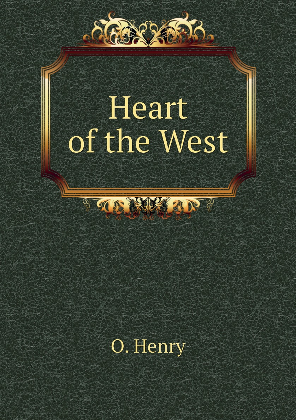Heart of the West | O. Henry