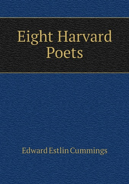 Eight Harvard Poets | Edward Estlin Cummings