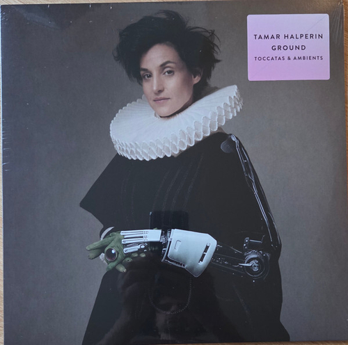 Tamar Halperin - Ground-Toccatas & Ambients