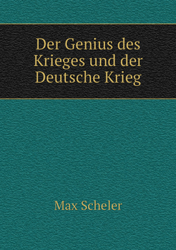 Der Genius des Krieges und der Deutsche Krieg | Max Scheler