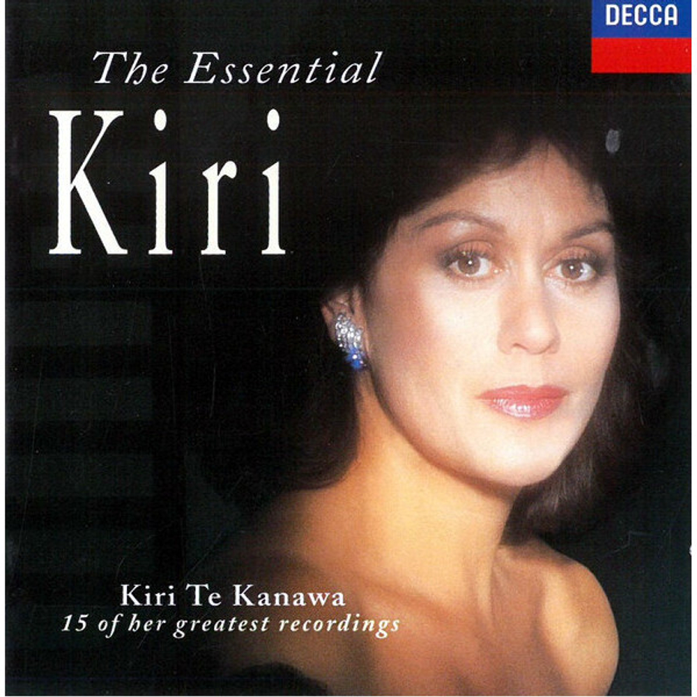 Kiri Te Kanawa / The Essential Kiri - 15 Of Her Greatest Recordings (CD)