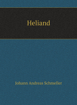 Heliand | Johann Andreas Schmeller