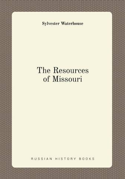 The Resources of Missouri | Sylvester Waterhouse