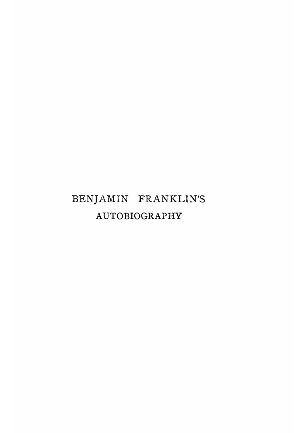 The autobiography of Benjamin Franklin | Benjamin Franklin