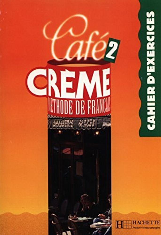 Cafe Creme 2 Cahier d&#39;exercices