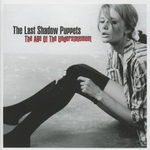 Last Shadow Puppets, The The Age Of The Understatement