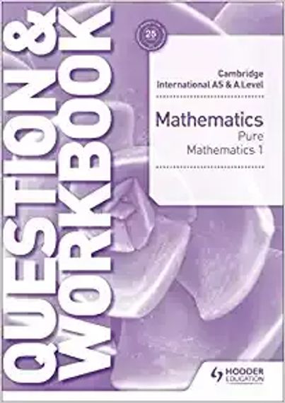 Cambridge International AS &amp; A LevelMathematics Pure Mathematics 1 Question &amp;Workbook