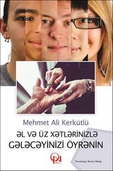 Əl və üz xətlərinizlə gələcəyinizi öyrənin