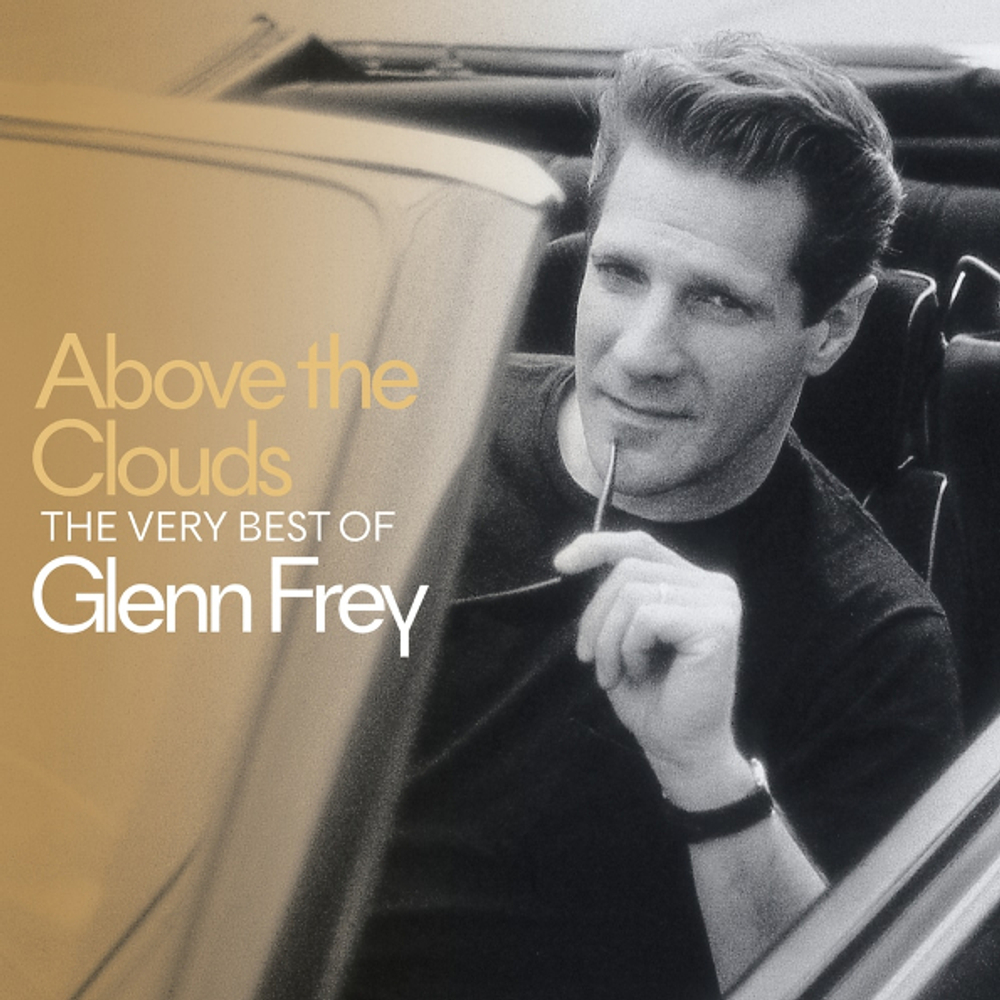 Glenn Frey / Above The Clouds - The Very Best Of Glenn Frey (CD)