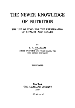 The newer knowledge of nutrition; the use of food for the preservation of vitality and health | Elmer Verner McCollum