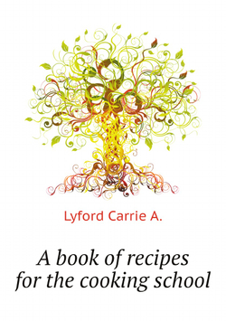 A book of recipes for the cooking school | Lyford Carrie A.