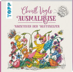 Christl Vogls Ausmalreise - Abenteuer der Bluetenelfen
